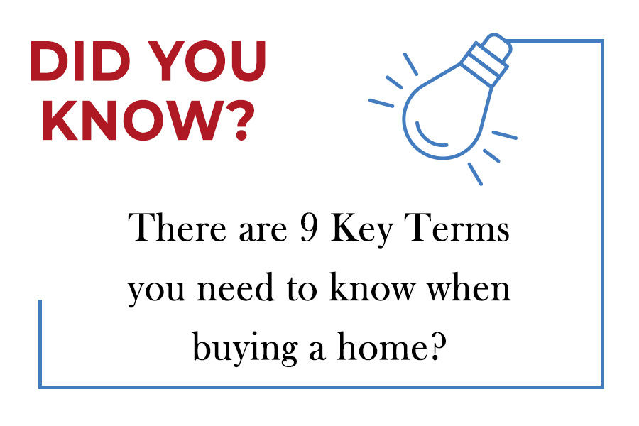 There are 9 Key Terms You Need to Know When Buying a Home